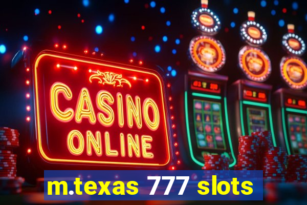 m.texas 777 slots